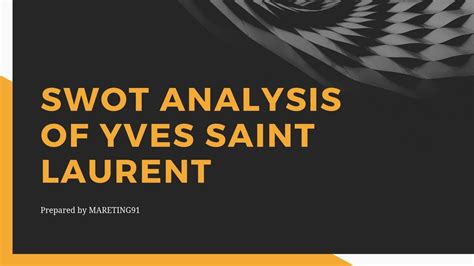 yves saint laurent swot analysis|SWOT Analysis of Yves Saint Laurent, Competitors.